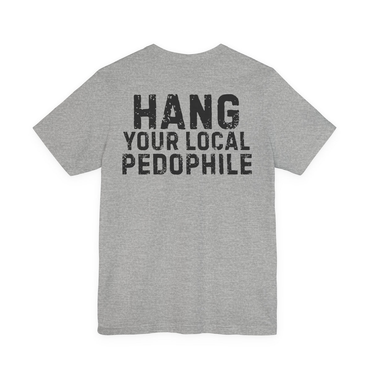 Hang Your Local Pedophile — Statement Tee