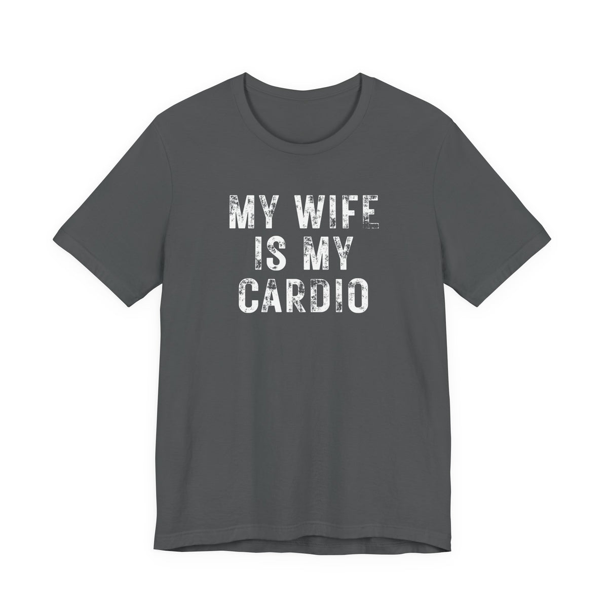 My Wife Is My Cardio T-Shirt — Funny Couples Workout Tee