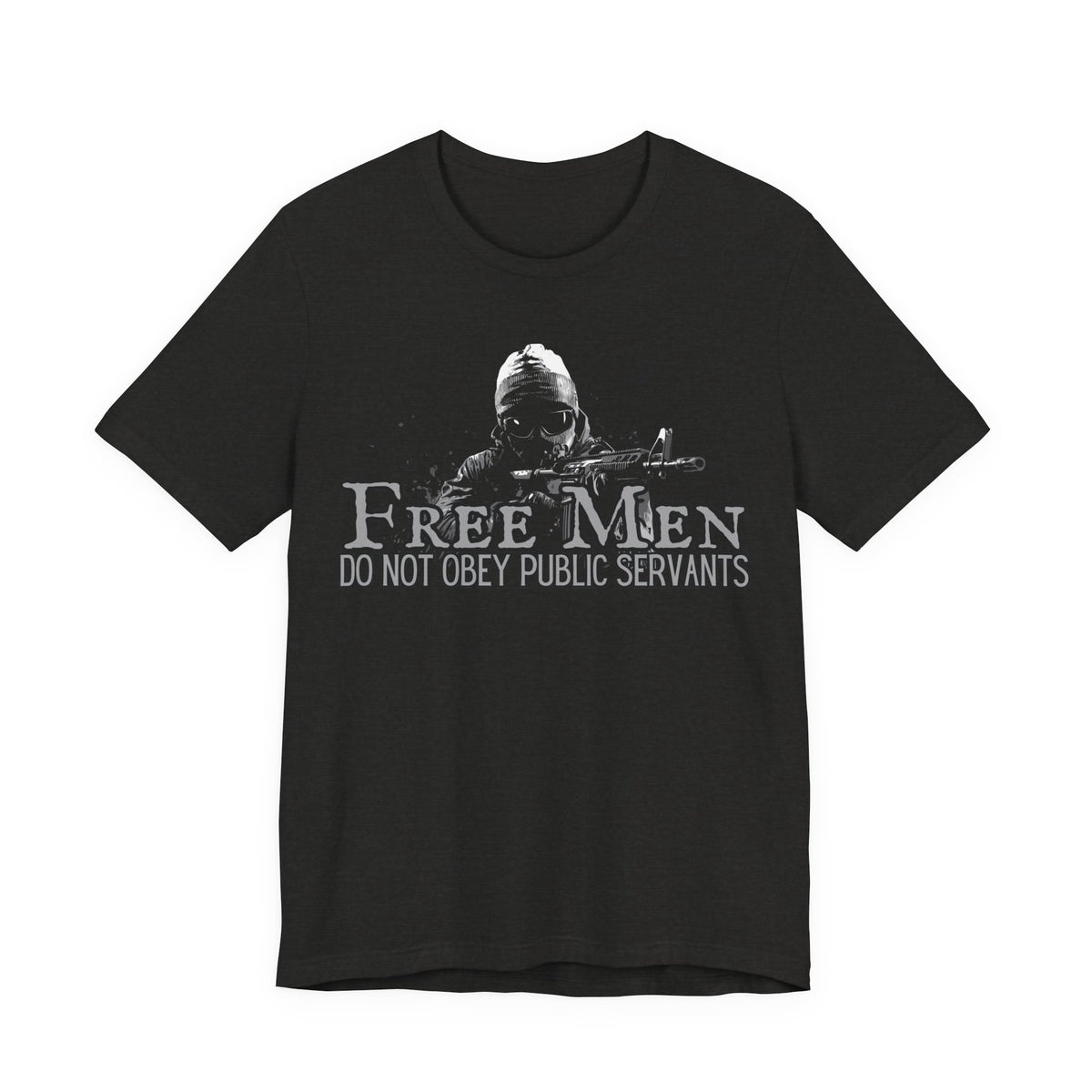 Free Men Do Not Obey Public Servants T-shirt | Political Statement Tee