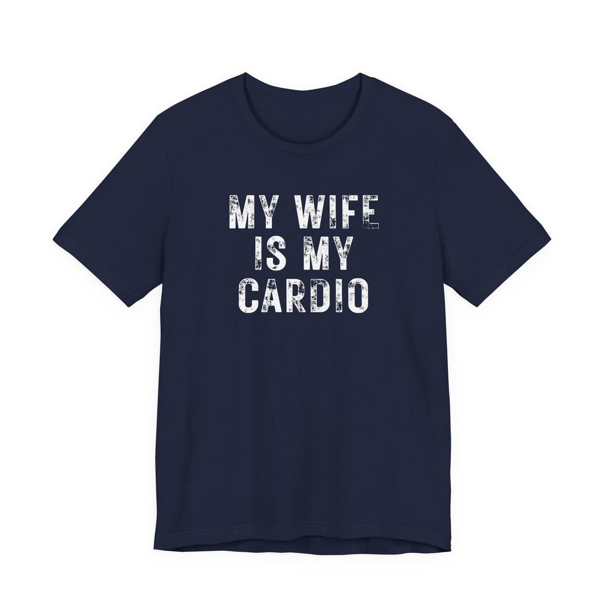 My Wife Is My Cardio T-Shirt — Funny Couples Workout Tee