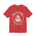 Santa Graphic Tee – “Ask Your Mom If I’m Real” Christmas T‑Shirt