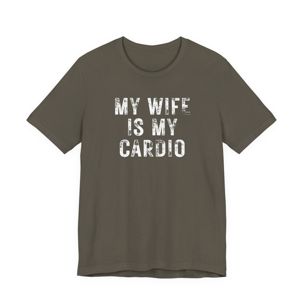 My Wife Is My Cardio T-Shirt — Funny Couples Workout Tee